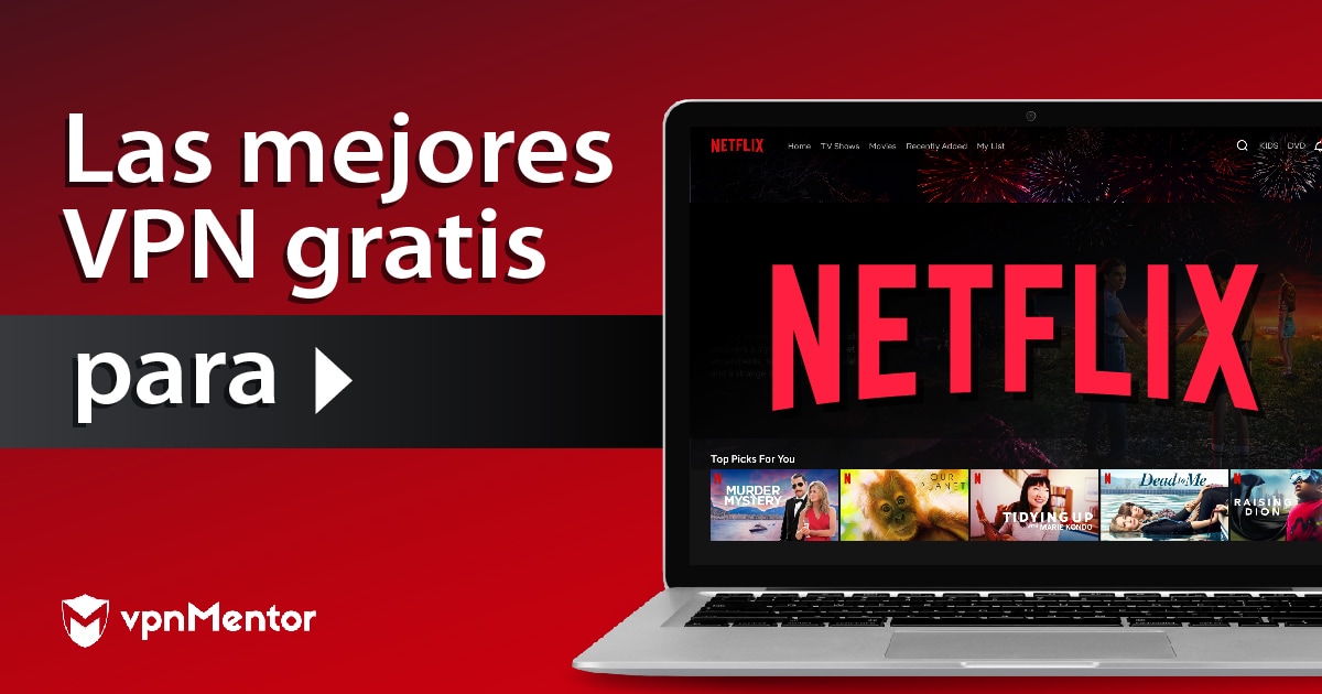 Que VPN sirve para Netflix gratis